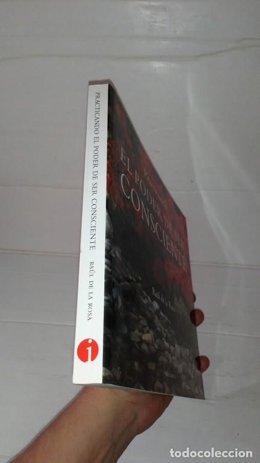 Libros de segunda mano: Practicando El poder de ser Consciente - Ra&uacute;l de la Rosa - Ediciones i 2007 - Foto 3