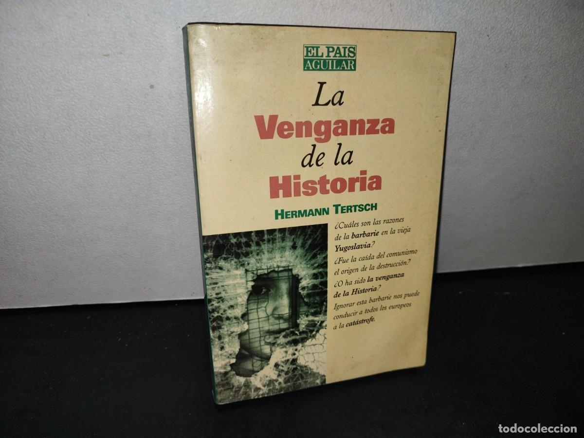 Libros de segunda mano: 177- LA VENGANZA DE LA HISTORIA - HERMANN TERTSCH - Foto 1