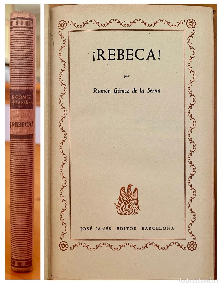 Libros de segunda mano: RAMON GOMEZ DE LA SERNA - REBECA - PRIMERA EDICION- 1947 - Foto 1