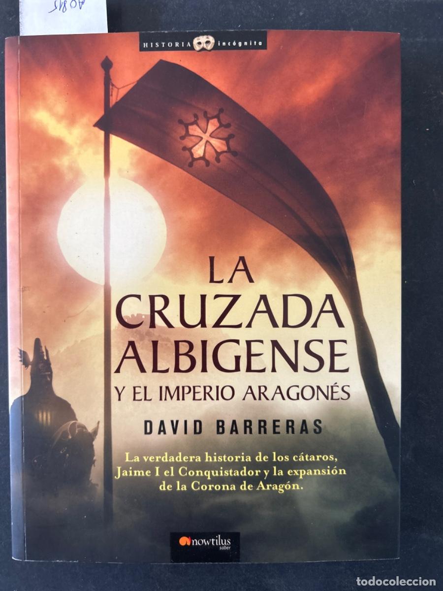 Livros em segunda m&atilde;o: LA CRUZADA ALBIGENSE Y EL IMPERIO ARAGONES, CATAROS, JAIME I, DAVID BARRERAS