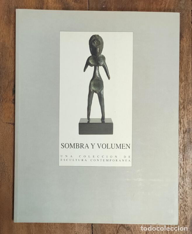 Livres d'occasion: SOMBRA Y VOLUMEN: UNA COLECCI&Oacute;N DE ESCULTURA CONTEMPOR&Aacute;NEA. VV.AA. Ayuntamiento de Las Palmas de Gra