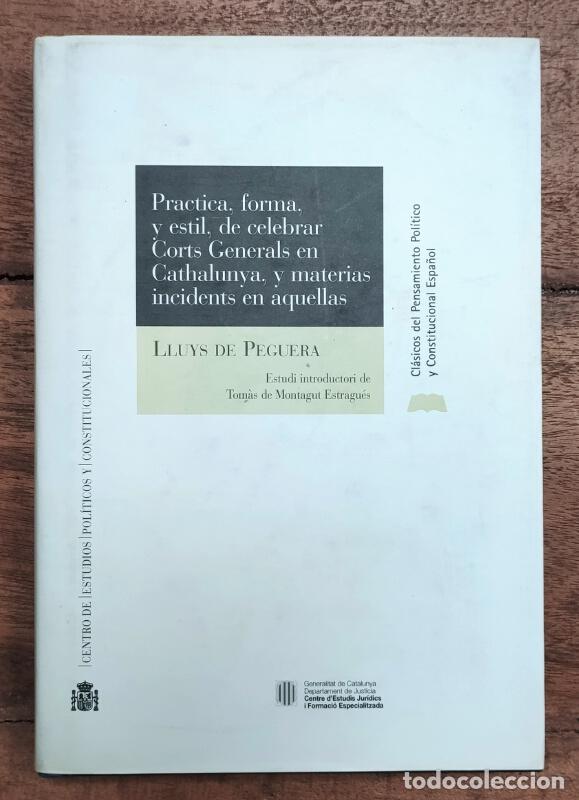 Livres d'occasion: PR&Aacute;CTICA, FORMA, Y ESTIL, DE CELEBRAR CORTS GENERALS EN CATHALUNYA, Y MATERIAS INCICENTS EN AQUELLAS
