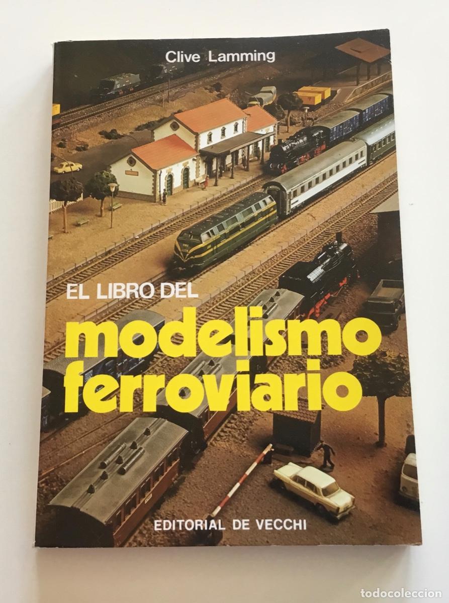 Libros de segunda mano: El libro del modelismo ferroviario. Clive Lemming. Editorial de Vecchi. - Foto 1