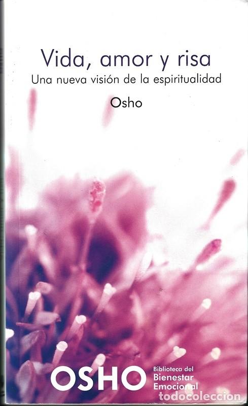 Libros de segunda mano: VIDA,AMOR Y RISA UNA NUEVA VISI&Oacute;N DE LA ESPIRITUALIDAD OSHO - Foto 1