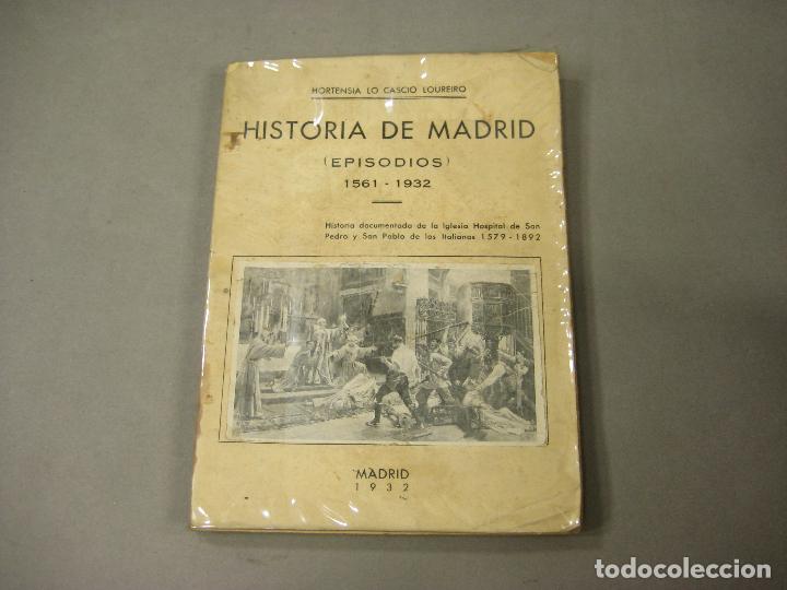 Libros de segunda mano: HISTORIA DE MADRID (EPISODIOS) 1561-1932. HORTENSIA LO CASCIO LOUREIRO. MADRID 1932