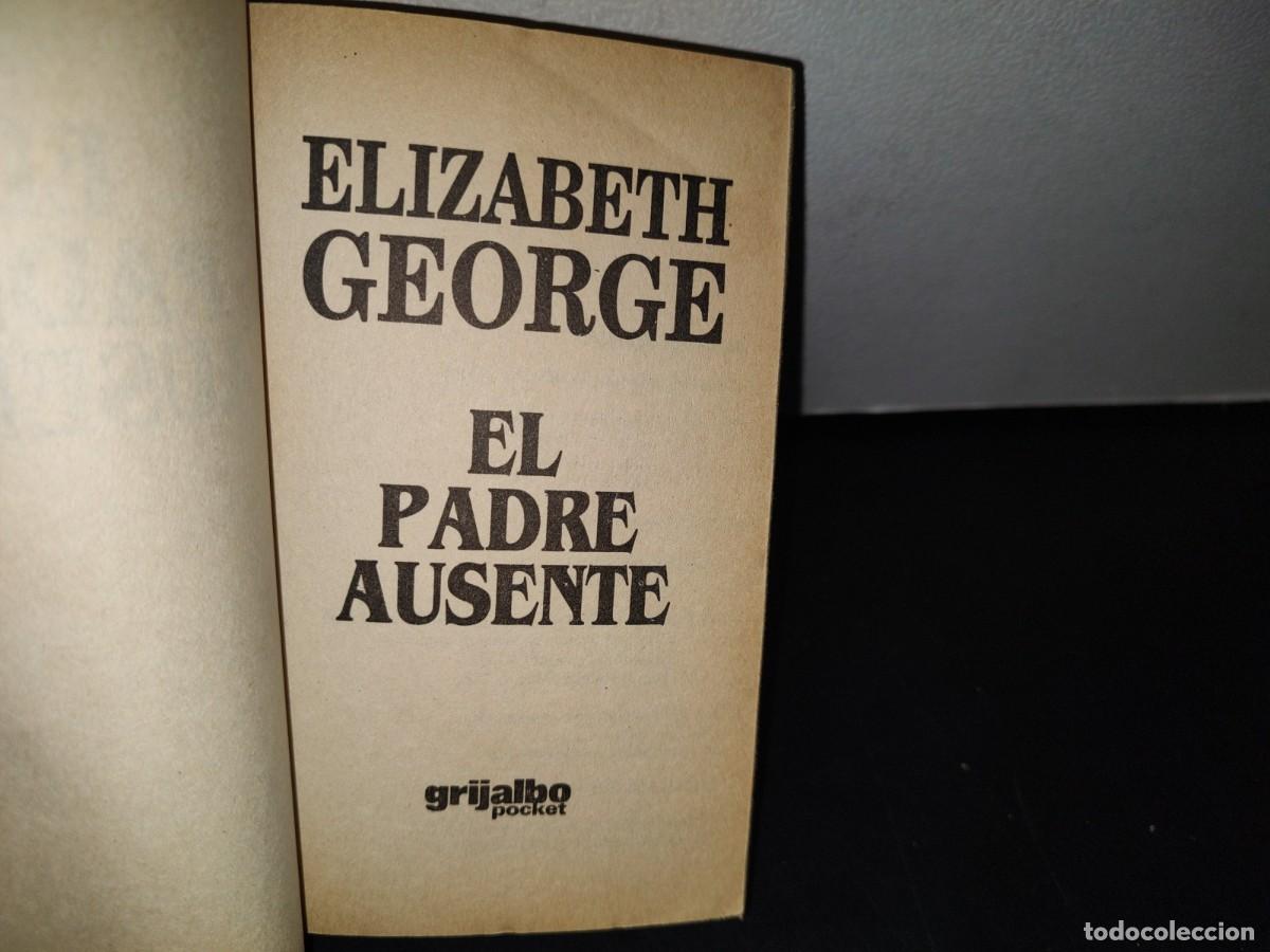 Libros de segunda mano: 75- EL PADRE AUSENTE - ELIZABETH GEORGE - 1998 - Foto 4