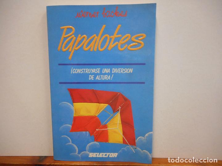 Libros de segunda mano: PAPALOTES. WERNER BACKES. SELECTOR - Foto 1