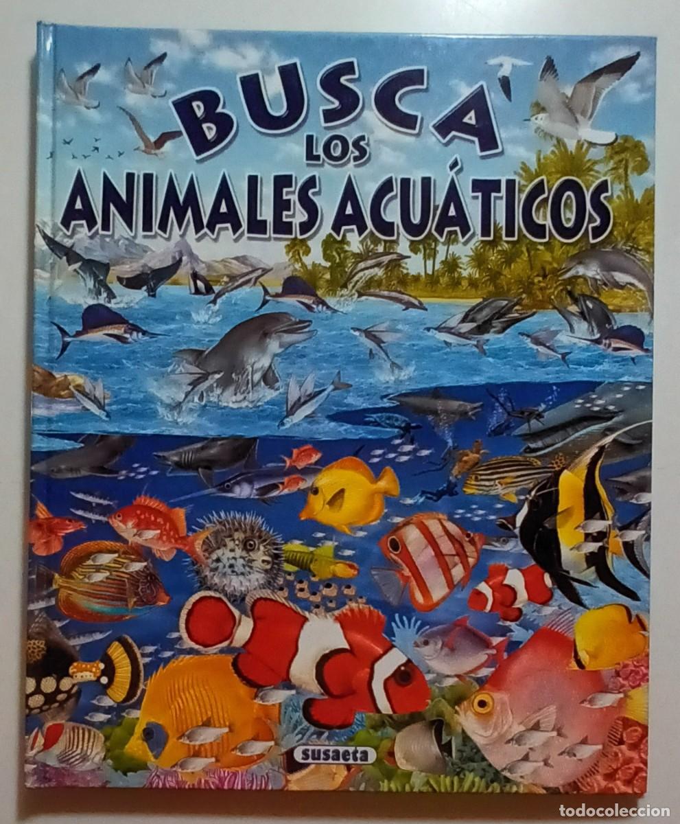 Libros de segunda mano: BUSCA LOS ANIMALES ACUATICOS - SUSAETA - Foto 1