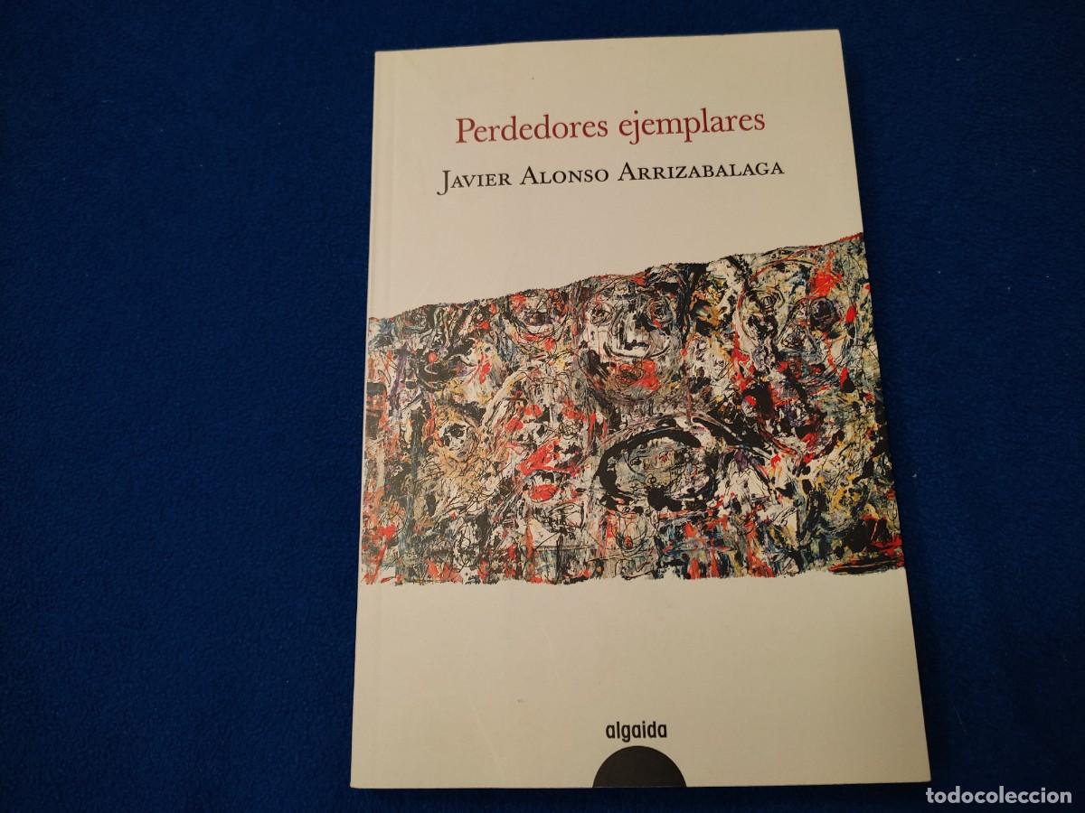 Libros de segunda mano: Perdedores Ejemplares Javier Alonso Arrizabalaga Algaida Editores 2019 - Foto 1