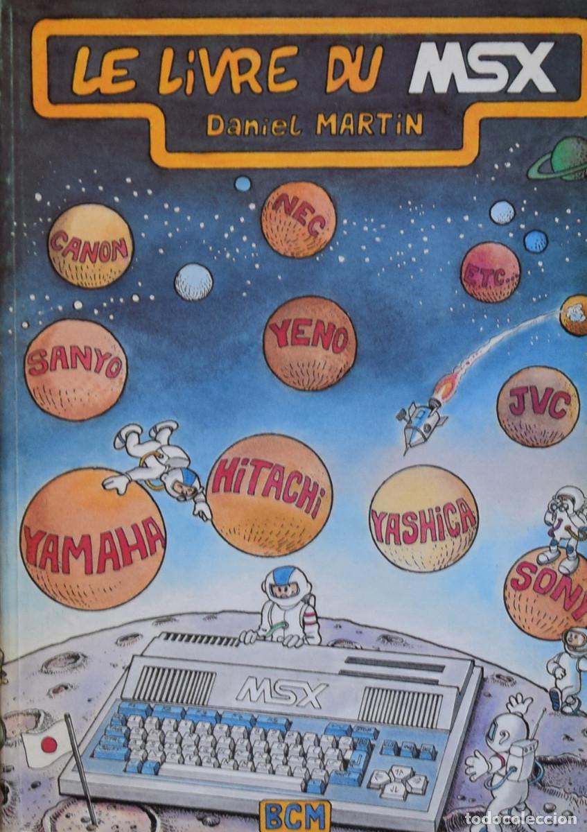 Libros de segunda mano: LE LIVRE DU MSX - Daniel MART&Iacute;N - Foto 1