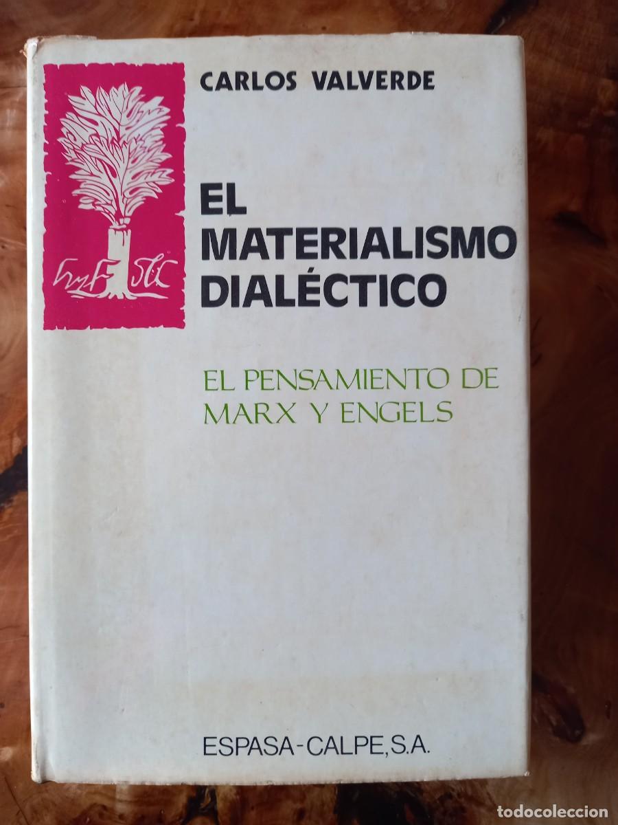 Libros de segunda mano: EL MATERIALISMO DIAL&Eacute;CTICO - CARLOS VALVERDE - ED. ESPASA-CLAPE - - Foto 1