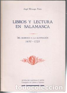 Libros de segunda mano: Libros y lectura en Salamanca. Del Barroco a la Ilustraci&oacute;n 1650-1725. Angel Weruaga Prieto