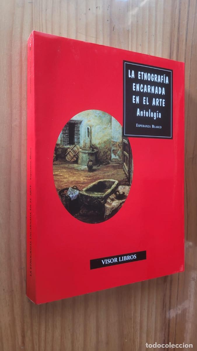 Gebrauchte B&uuml;cher: LA ETNOGRAFIA ENCARNADA EN EL ARTE - ESPERANZA BLASCO (DEDICADO POR LA AUTORA)