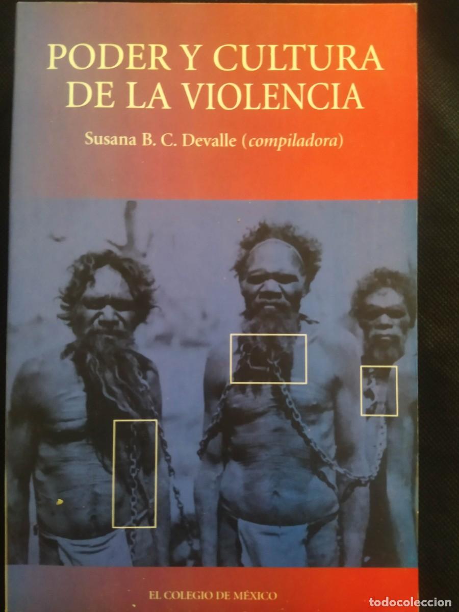 Libri di seconda mano: Poder y Cultura de la Violencia - Susana B. C. Devalle