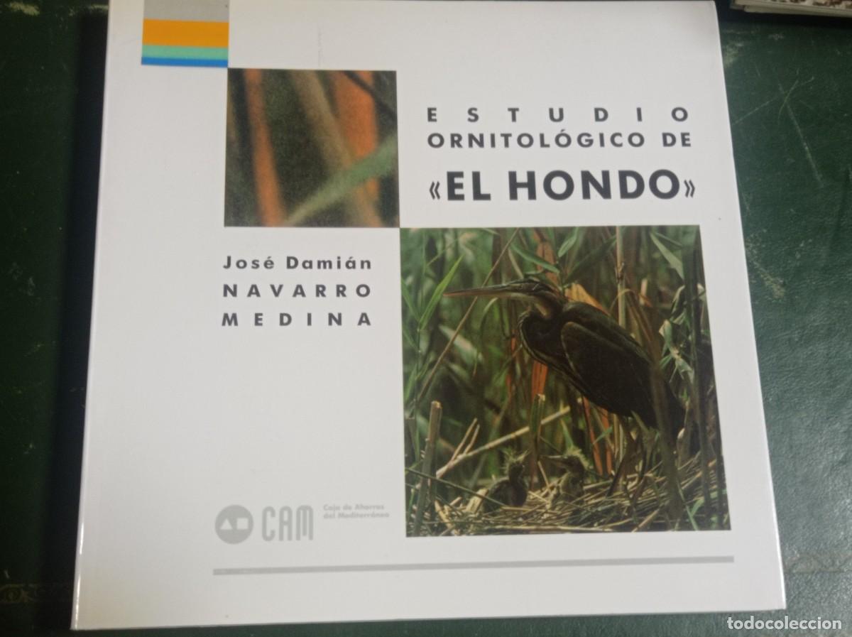 Libros de segunda mano: Libro Elche ESTUDIO ORNITOL&Oacute;GICO DE EL HONDO Jos&eacute; Dami&aacute;n NAVARRO MEDINA CAM