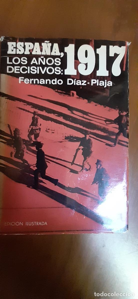 Libros de segunda mano: Espa&ntilde;a. Los a&ntilde;os decisivos: 1917. - Foto 1