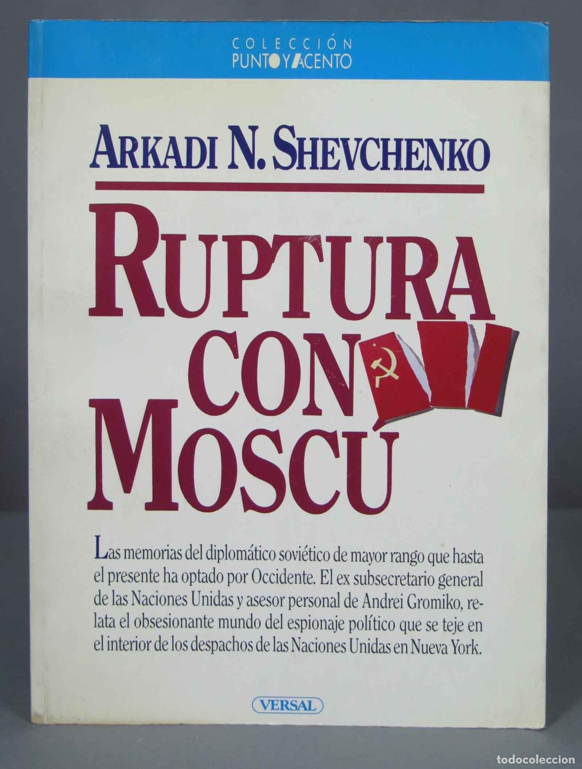 Libros de segunda mano: Ruptura con Mosc&uacute;. Arkadi N. Schevchenko - Foto 1