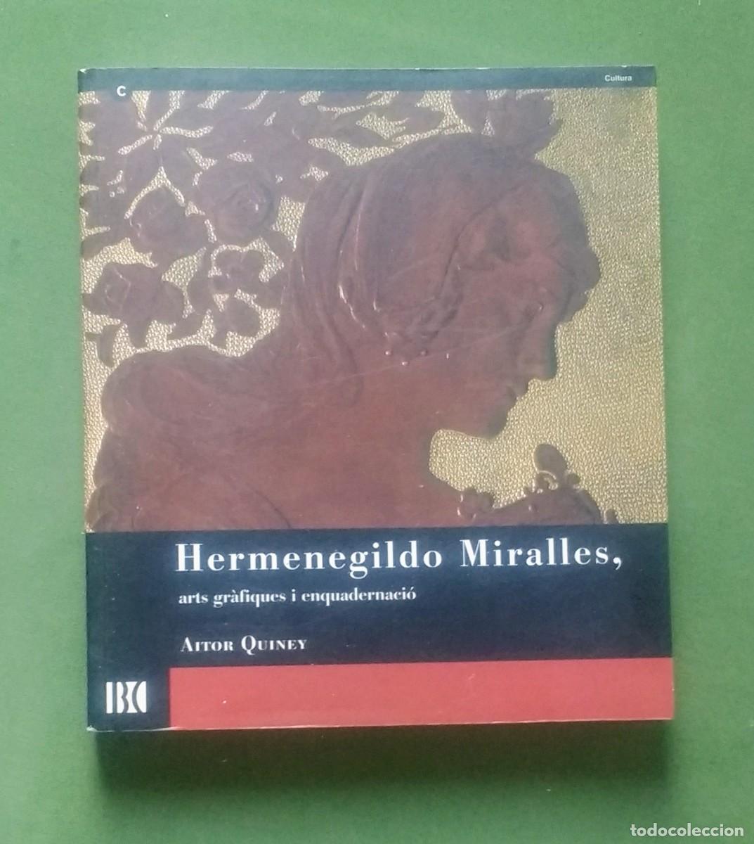 Libros de segunda mano: HERMENEGILDO MIRALLES, ARTS GR&Agrave;FIQUES I ENQUADERNACI&Oacute; - AITOR QUINEY -