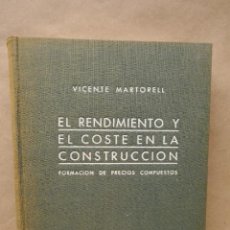 Libros de segunda mano: MARTORELL, VICENTE. EL RENDIMIENTO Y EL COSTE EN LA CONSTRUCCIÓN : FORMACIÓN DE PRECIOS (...)