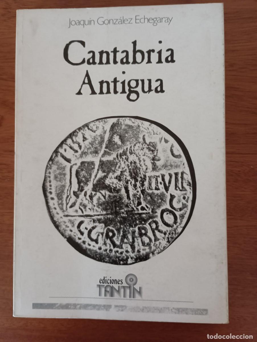 Libros de segunda mano: CANTABRIA ANTIGUA JOAQUIN GONZALEZ ECHEGARAY - Foto 1