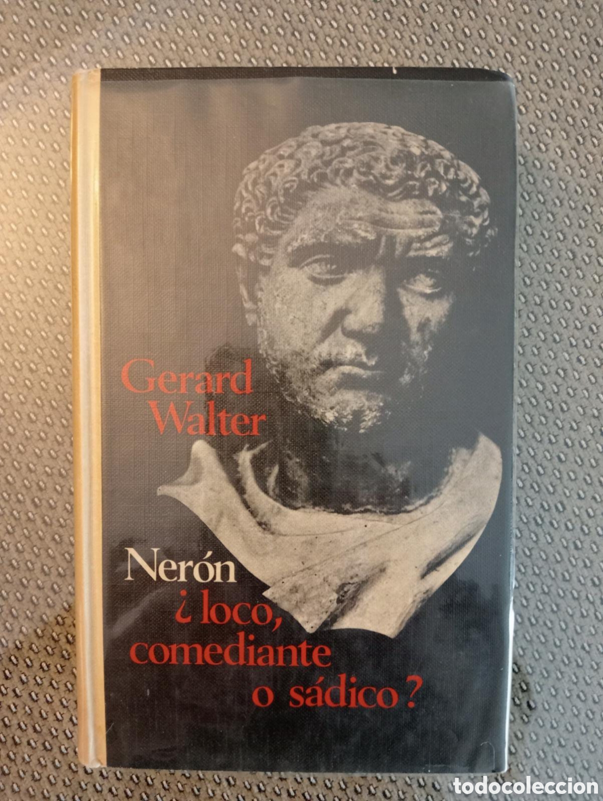 Libros de segunda mano: Ner&oacute;n &iquest;Loco, comediante o s&aacute;dico? / Gerard Walter. - Foto 1