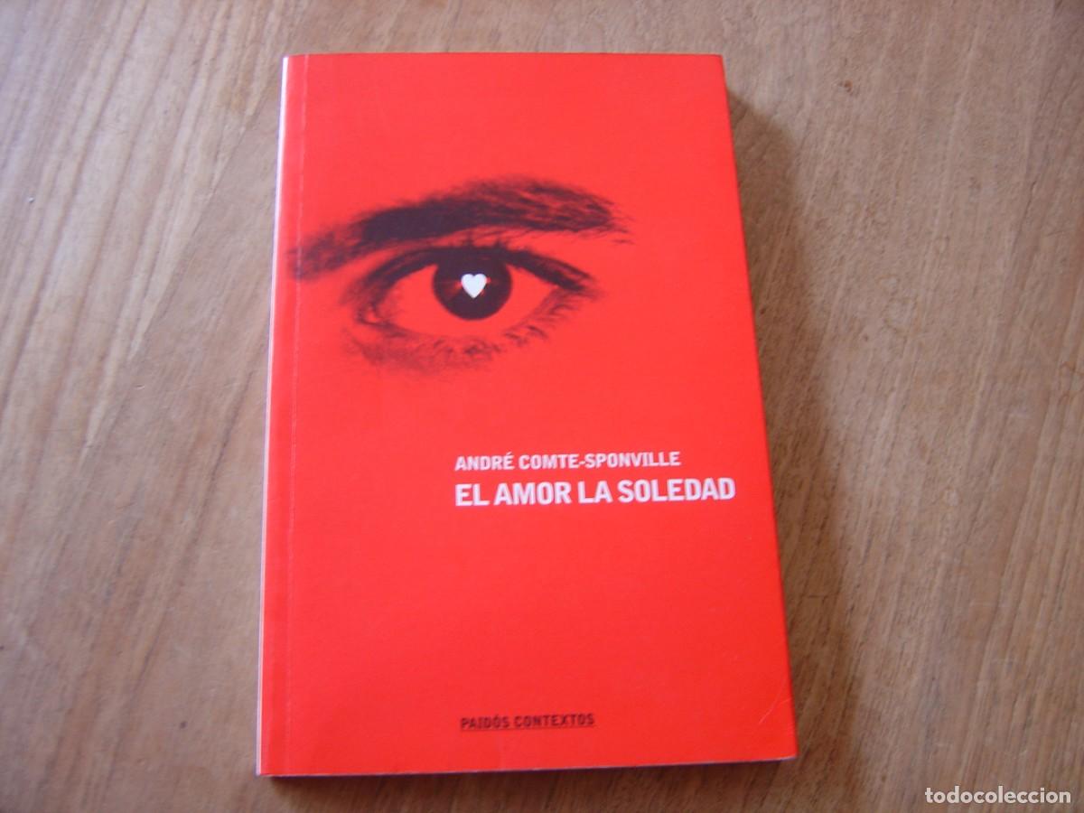Libros de segunda mano: EL AMOR LA SOLEDAD. ANDR&Eacute; COMTE-SPONVILLE. PAID&Oacute;S. 2001 - Foto 1