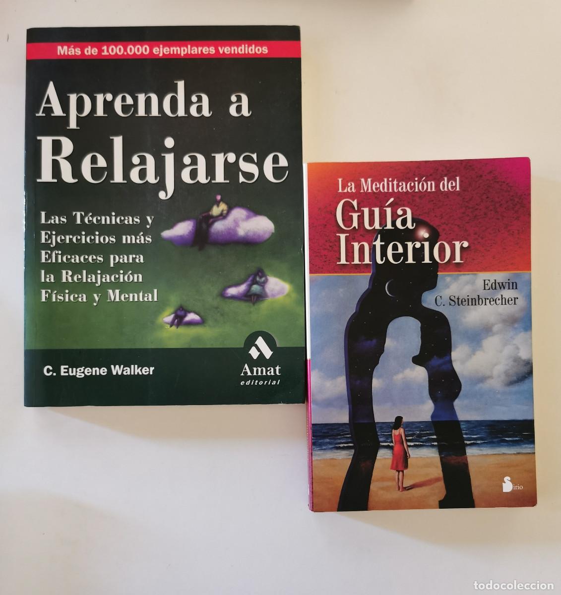 Libros de segunda mano: La meditaci&oacute;n del Gu&iacute;a Interior Edwin C. Steinbrecher / Aprenda a Relajarse C. Eugene Walker. - Foto 1