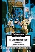 Libros de segunda mano: EL VIAJE ROM&Aacute;NTICO Ricardo L&oacute;pez Si - Foto 1