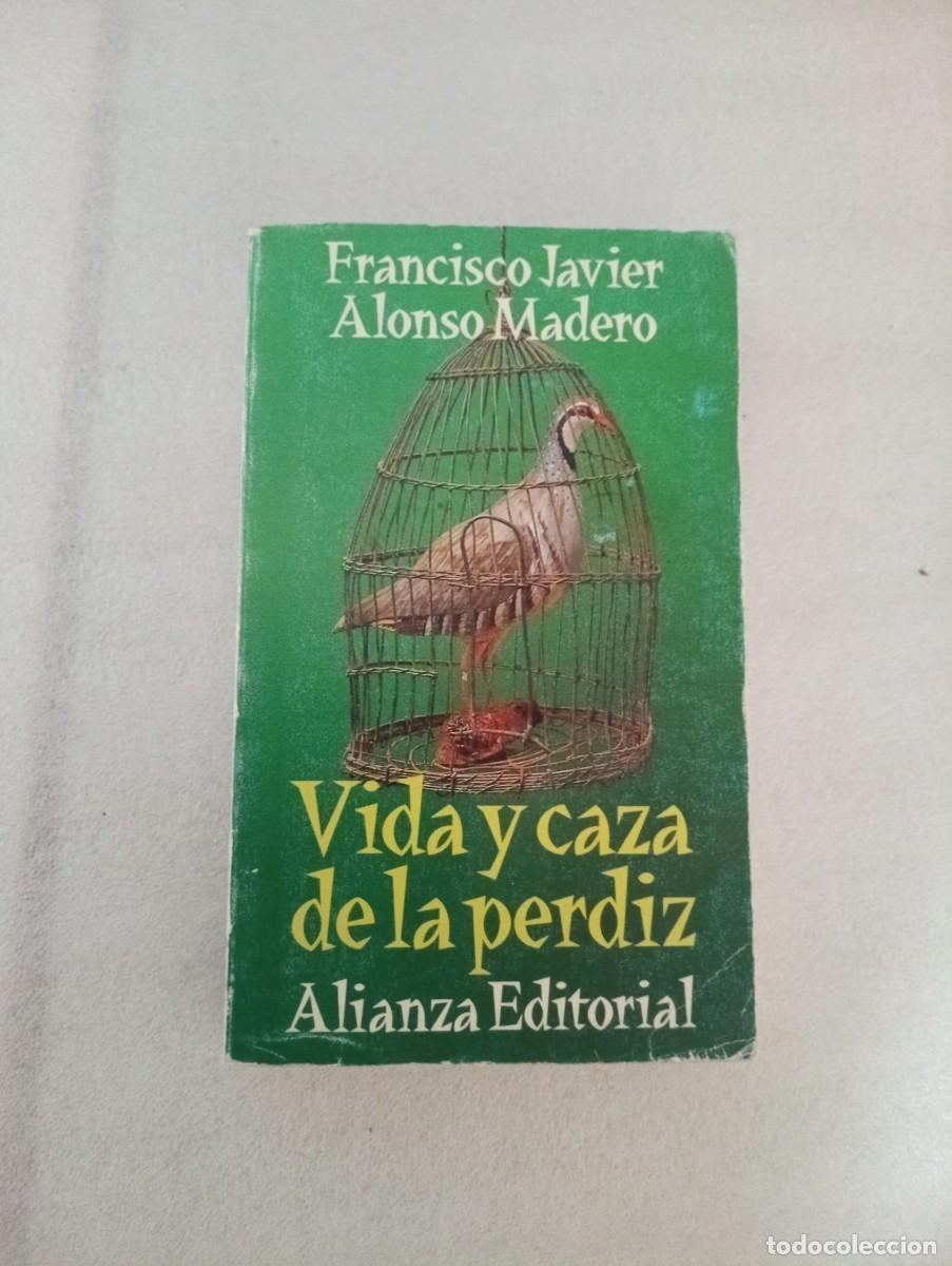 Libros de segunda mano: FRANCISCO JAVIER ALONSO MADERO : VIDA Y CAZA DE LA PERDIZ - Foto 1