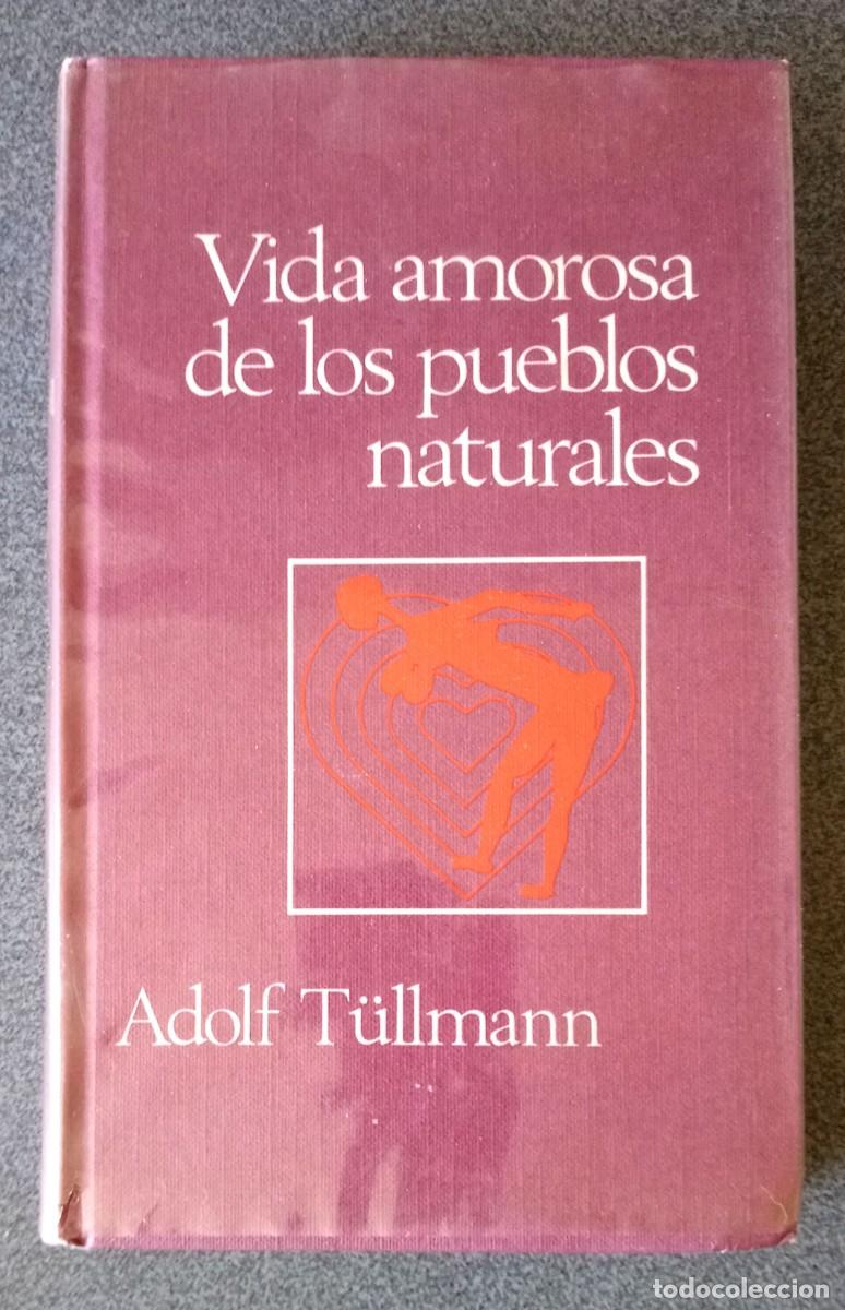 Libros de segunda mano: Vida Amorosa De Los Pueblos Naturales Adolf Tullmann - Foto 1