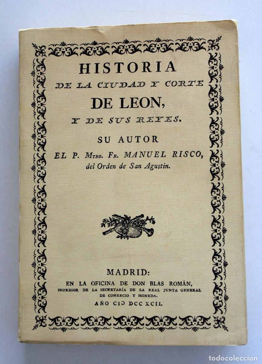 Libros de segunda mano: Historia de la ciudad y corte de Le&oacute;n y de sus reyes. Manuel Risco - Foto 1