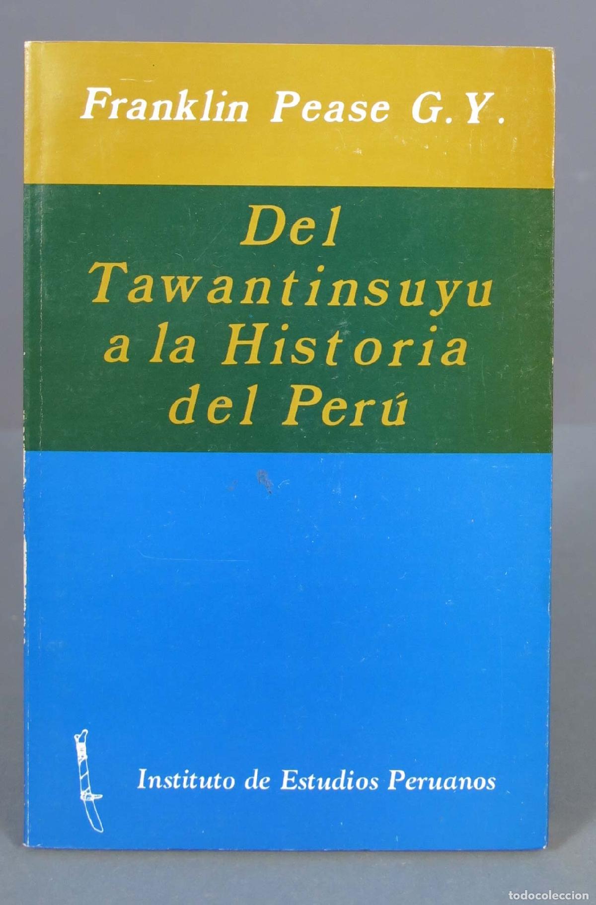 Second hand books: Del Tawantinsuyu a la Historia del Per&uacute;. PEASE. DEDICADO POR AUTOR