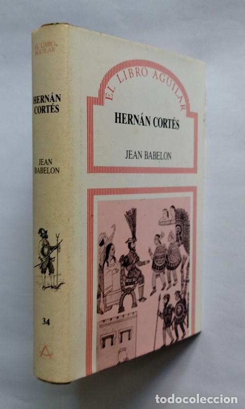 Libros de segunda mano: HERNAN CORTES - JEAN BABELON - EDITORIAL AGUILAR. 1987 - Foto 2