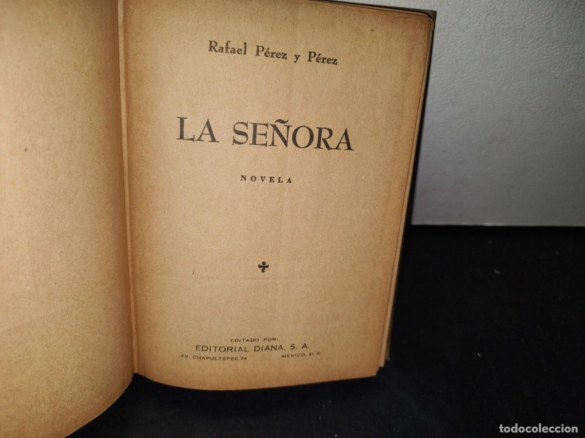 Libros de segunda mano: 181- LA SE&Ntilde;ORA. NOVELA - RAFAEL P&Eacute;REZ Y P&Eacute;REZ - 1949 - Foto 3