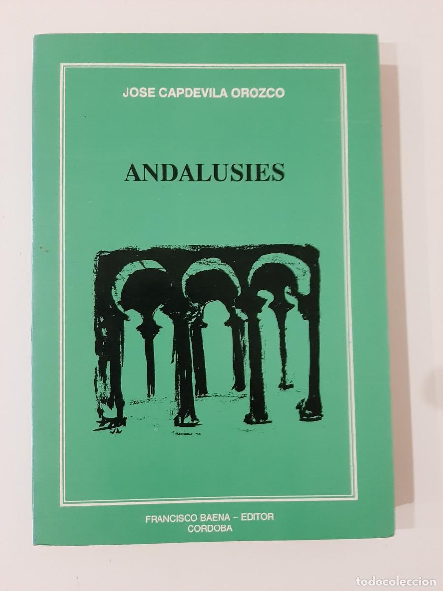 Libros de segunda mano: ANDALUSIES. JOS&Eacute; CAPDEVILA OROZCO. FRANCISCO BAENA EDITOR. 1989 - Foto 1