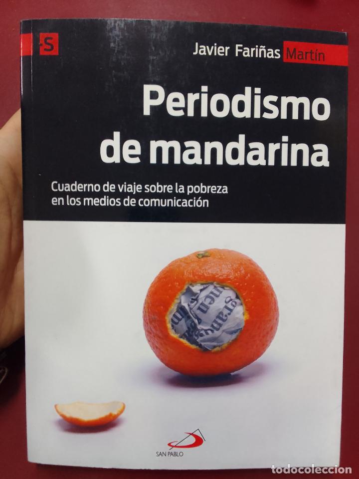 Second hand books: Javier Fari&ntilde;as Mart&iacute;n: Periodismo de mandarina. Cuaderno de viaje sobre la pobreza en los medios