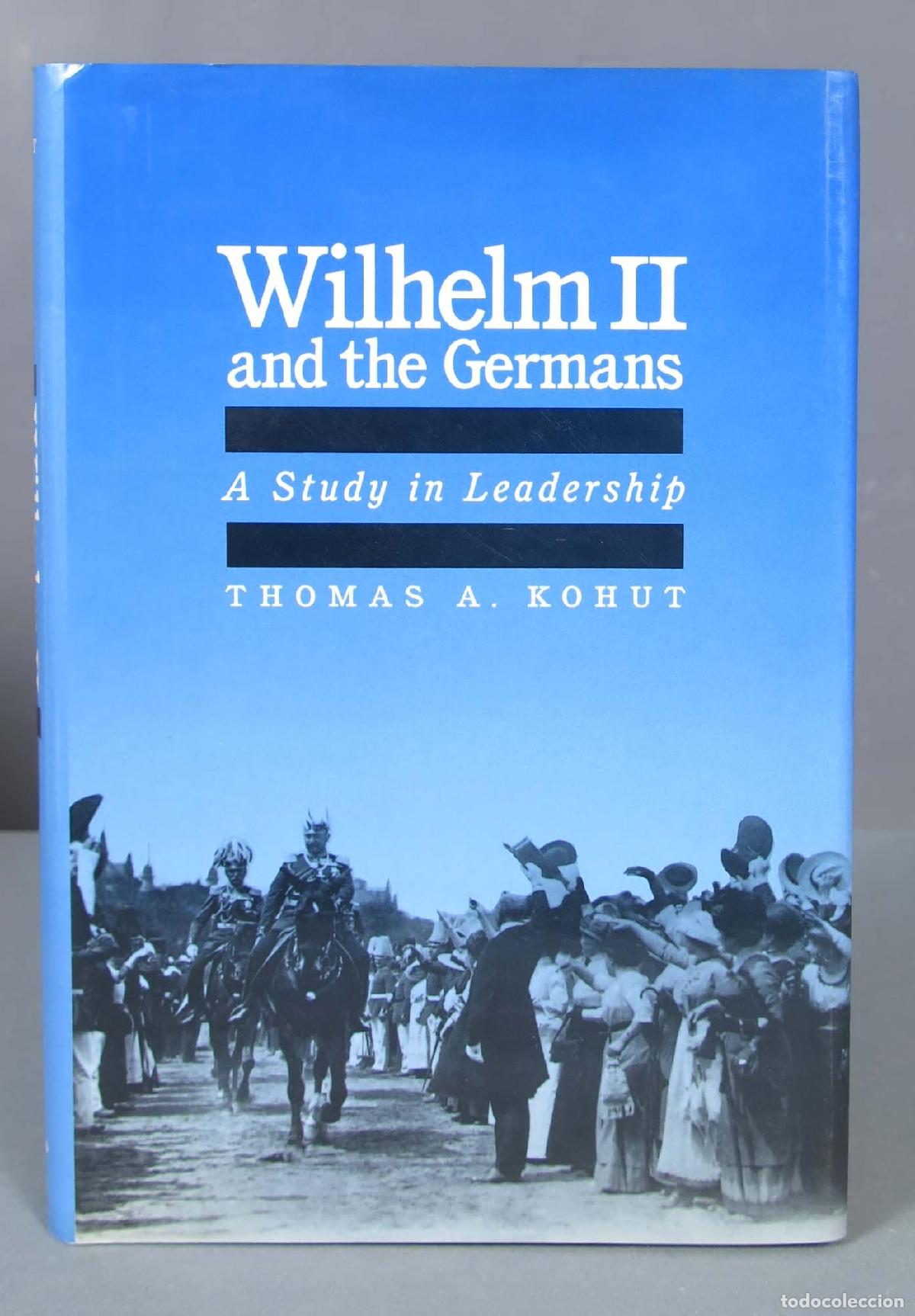 Libros de segunda mano: Wilhelm II and the Germans. Thomas August Kohut - Foto 1