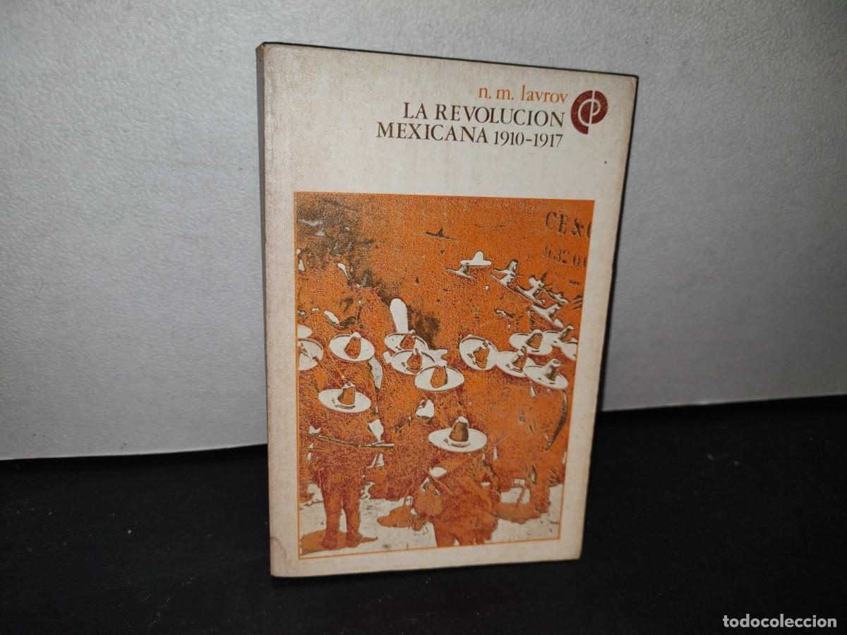 Second hand books: 181- LA REVOLUCI&Oacute;N MEXICANA 1910-1917 -N. M. LAVROV - PRIMERA EDICI&Oacute;N 1978