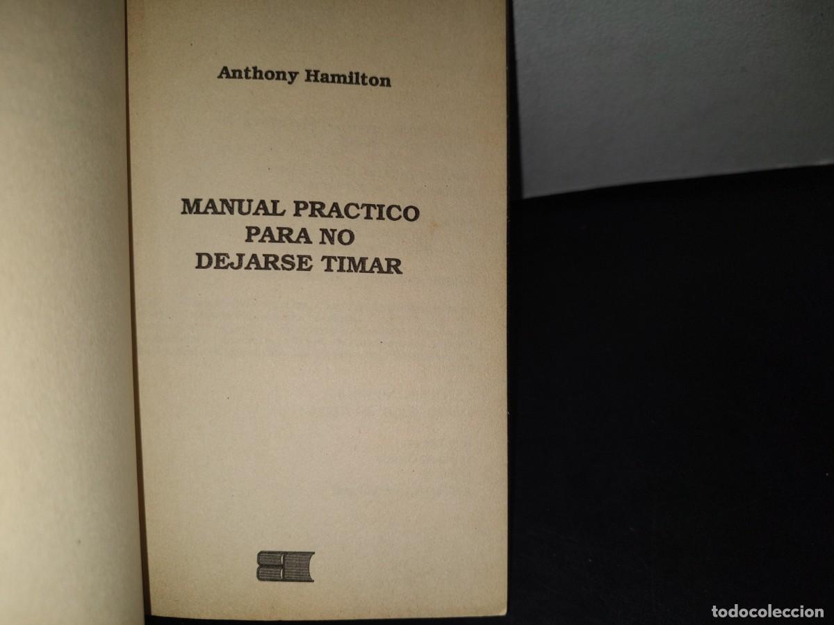 Libros de segunda mano: 181- MANUAL PR&Aacute;CTICO PARA NO DEJARSE TIMAR - ANTHONY HAMILTON - Foto 4