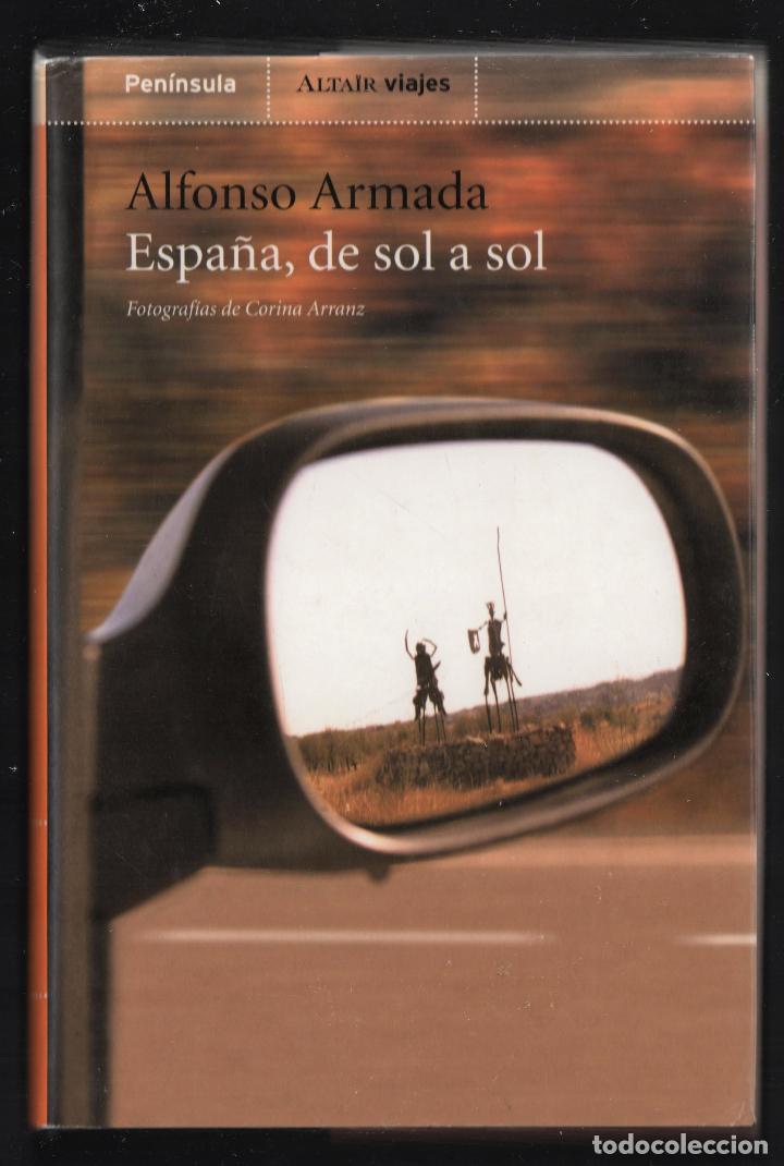 Libri di seconda mano: ALFONSO ARMADA ESPA&Ntilde;A DE SOL A SOL ED PENINSULA 2001 1&ordf; EDICI&Oacute;N ISBN 84-8307-342-0 FOT CORINA ARRANZ