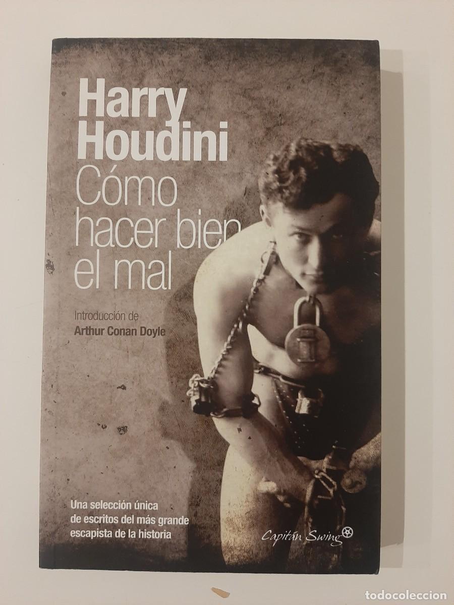 Libros de segunda mano: HARRY HOUDINI. C&Oacute;MO HACER BIEN EL MAL. CAPIT&Aacute;N SWING LIBROS. 2013 - Foto 1