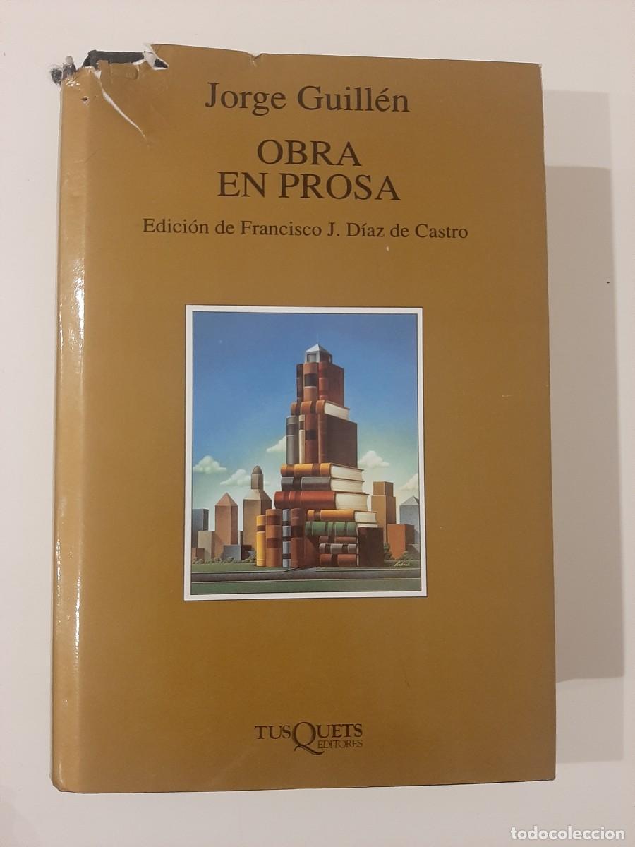 Libros de segunda mano: OBRA EN PROSA. JORGE GUILL&Eacute;N. TUSQUETS. 1999 - Foto 1