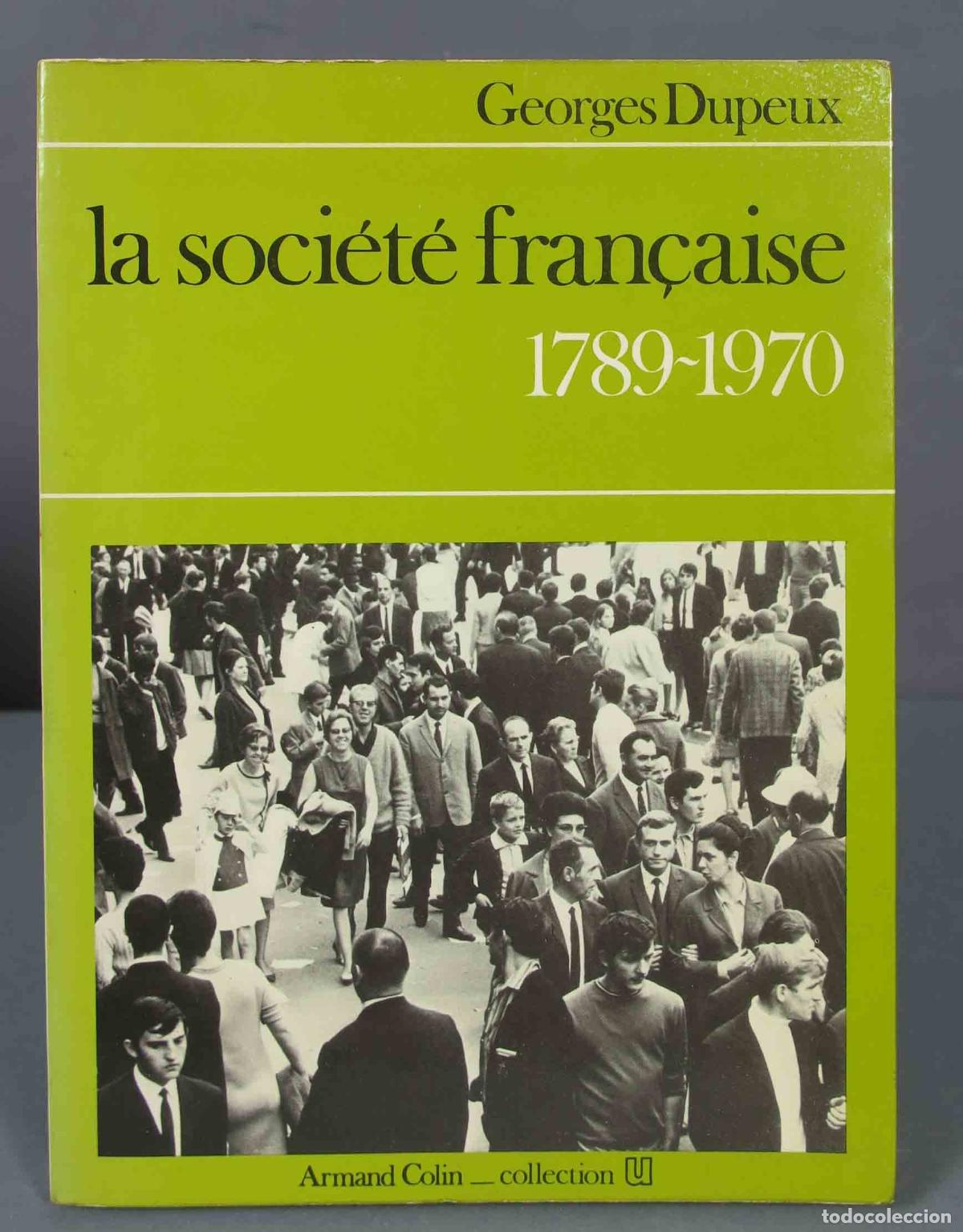 Second hand books: Georges Dupeux,. La Soci&eacute;t&eacute; fran&ccedil;aise, 1789-1960
