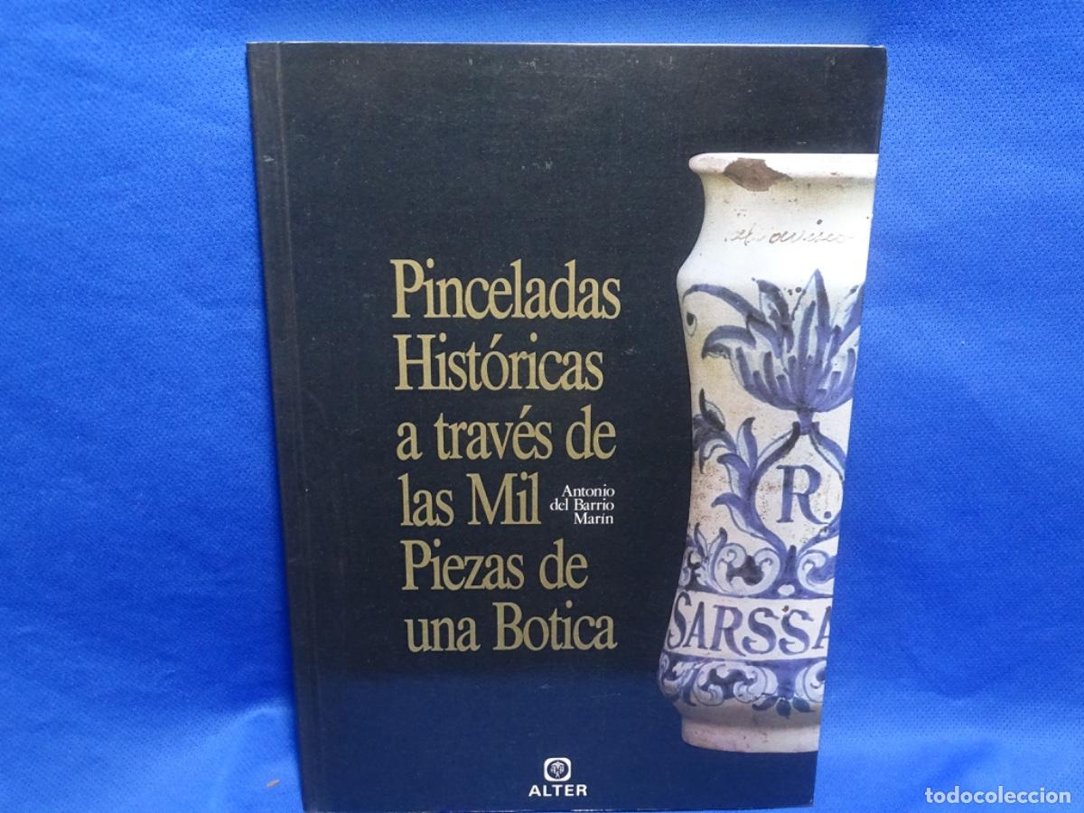 Libri di seconda mano: PINCELADAS HIST&Oacute;RICAS A TRAV&Eacute;S DE MIL PIEZAS DE UNA BOTICA. ANTONIO DEL BARRIO MARIN. ALTES. 64 PAG.
