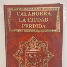 Libros de segunda mano: CALAHORRA, LA CIUDAD PERDIDA / F.M. MARTINEZ SAN CELEDONIO-M.J. DEL RINCÓN ALONSO / OCASIÓN.
