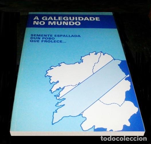 Libri di seconda mano: �F1624 - A GALEGUIDADE NO MUNDO. GALICIA. ENXEBRE ORDE DA VIEIRA 1988.