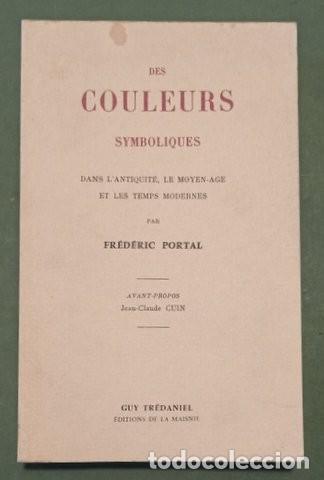 Gebrauchte B&uuml;cher: PORTAL, Fr&eacute;d&eacute;ric: DES COLEURS SYMBOLIQUES dans l'antiquit&eacute;, le moyen-age et les temps modernes.