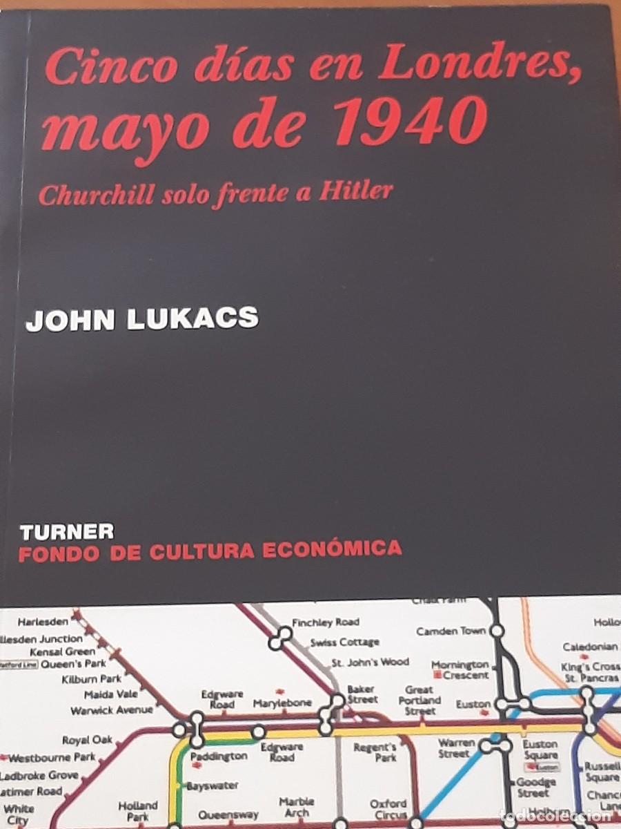 Libros de segunda mano: Cinco d&iacute;as en Londres mayo de 1940 John Lukacs Churchill solo frente a Hitler