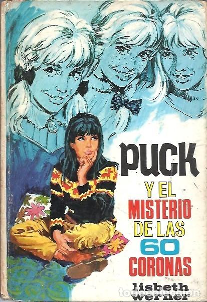 Libros de segunda mano: 12 PUCK Y EL MISTERIO DE LAS 60 CORONAS LISBETH WERNER EDICIONES TORAY 1970 - Foto 1