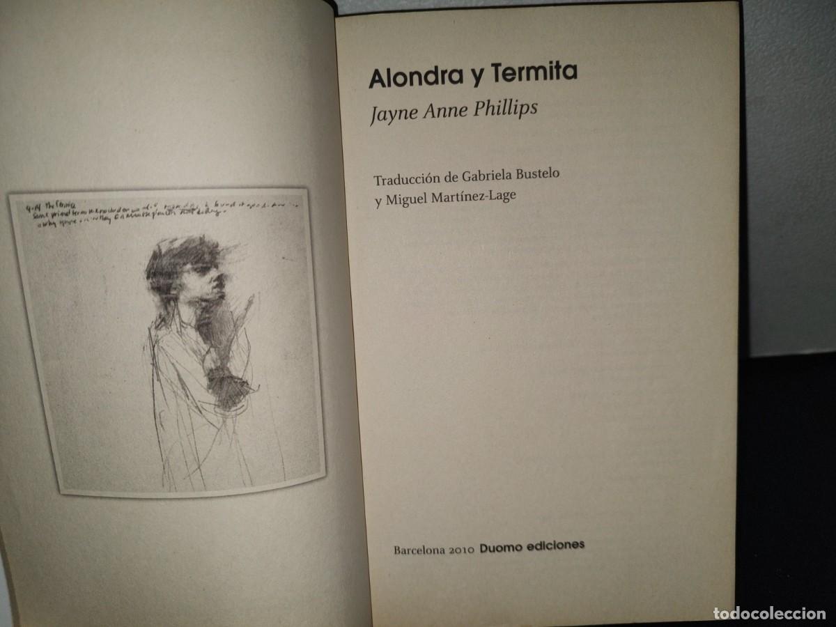 Libros de segunda mano: 182- ALONDRA Y TERMITA - JAYNE ANNE PHILLIPS - PRIMERA EDICI&Oacute;N 2010 - Foto 4